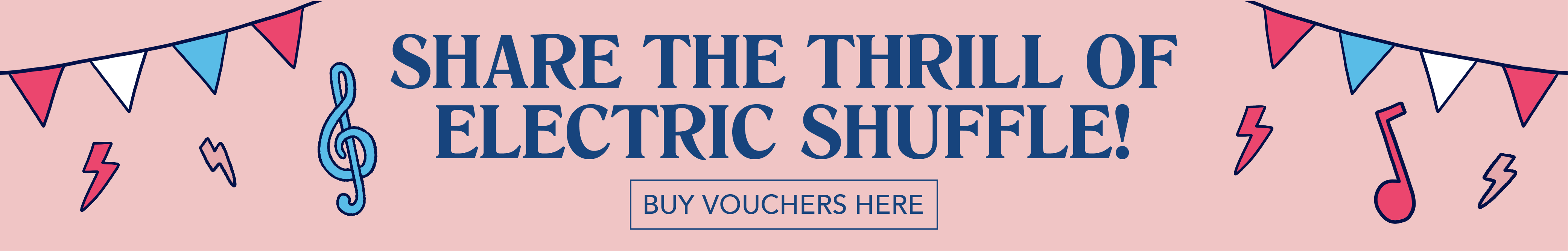 A banner for gift vouchers with the text "Share the thrill of Electric Shuffle, Buy vouchers here"